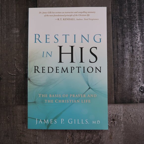 Resting in His Redemption James P Gills M.D. Paperback The Basis of Prayer - Picture 1 of 7